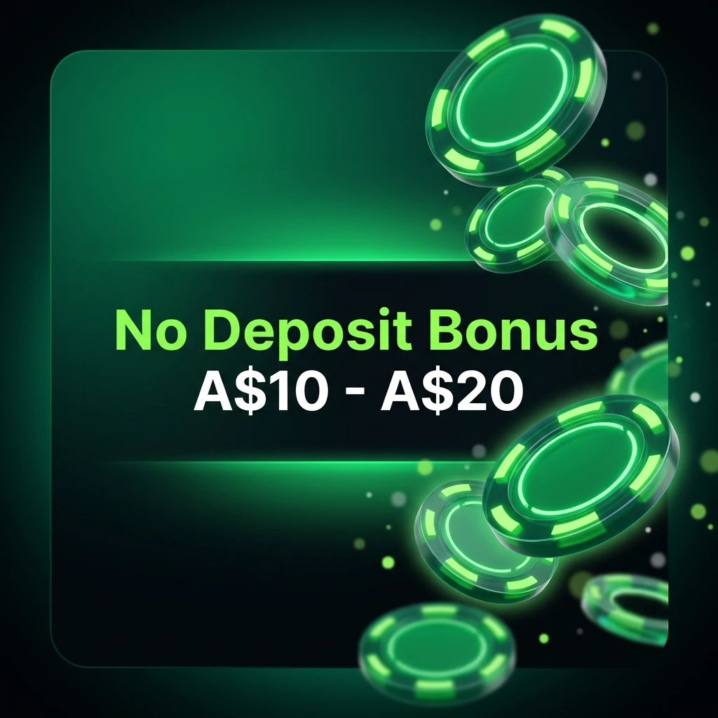 No Deposit Bonus A$10 - A$20 No Deposit Bonus A$10 - A$20